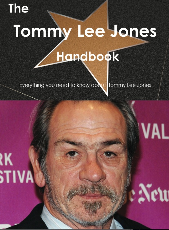 The Tommy Lee Jones Handbook - Everything you need to know about Tommy Lee Jones