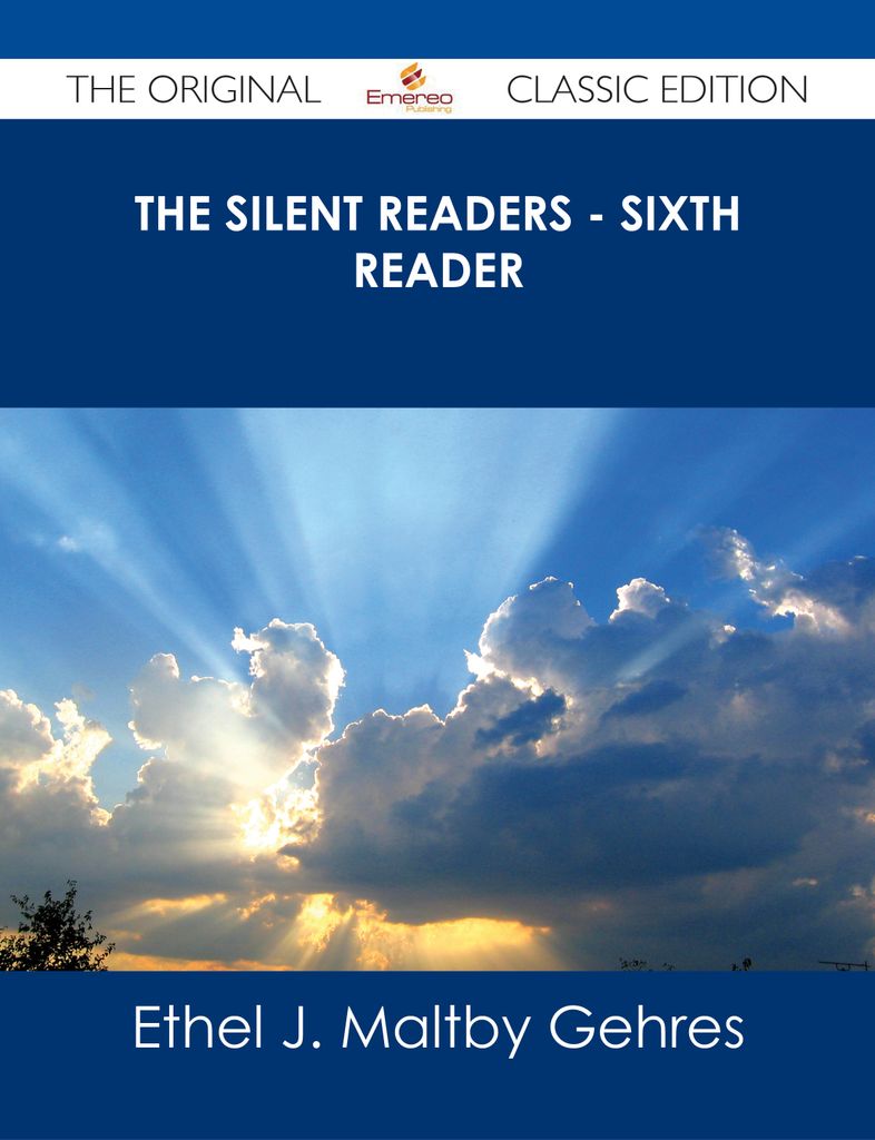 The Silent Readers - Sixth Reader - The Original Classic Edition