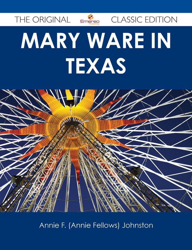 Mary Ware in Texas - The Original Classic Edition