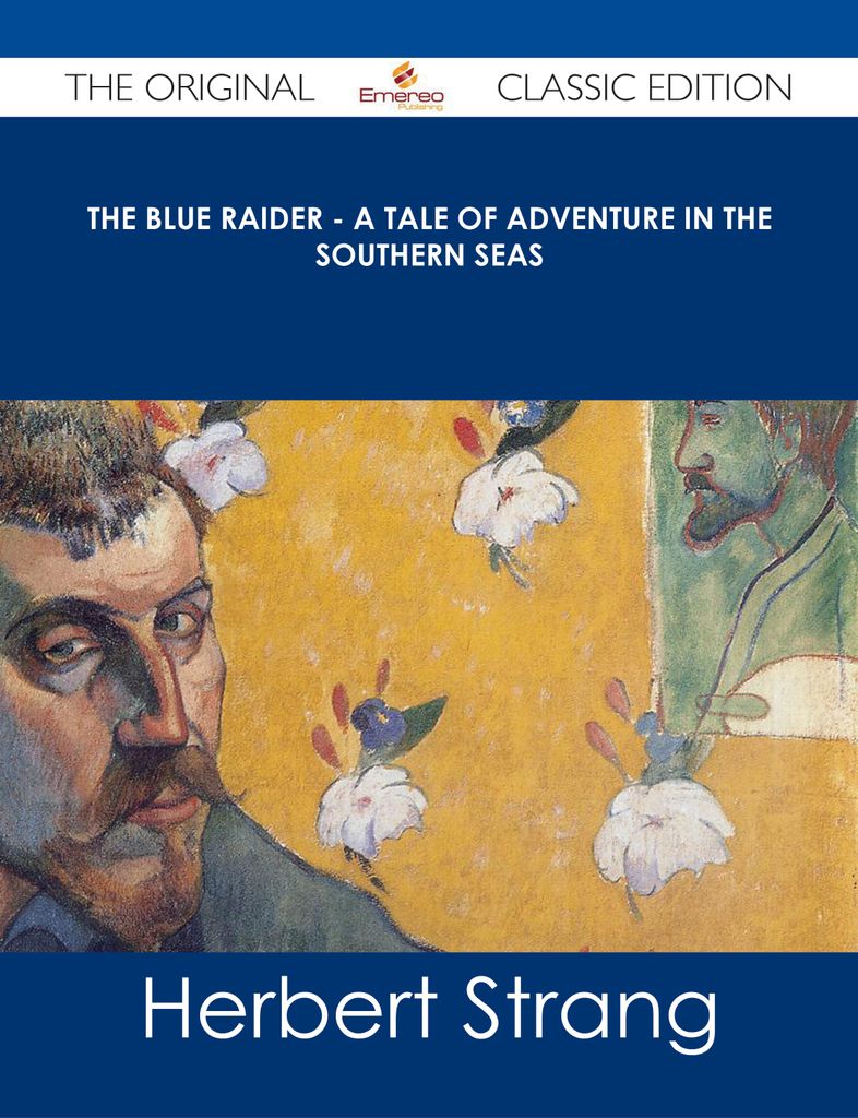 The Blue Raider - A Tale of Adventure in the Southern Seas - The Original Classic Edition