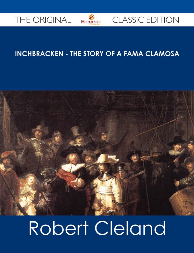 Inchbracken - The Story of a Fama Clamosa - The Original Classic Edition