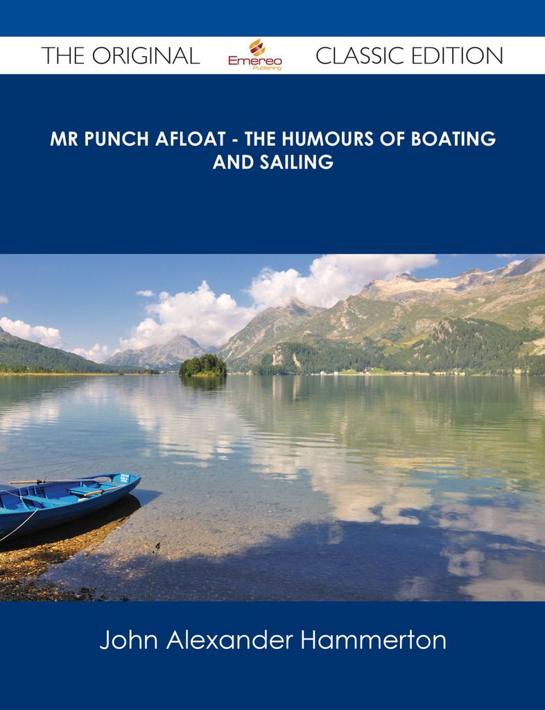 Mr Punch Afloat - The Humours of Boating and Sailing - The Original Classic Edition