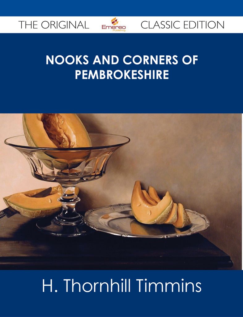 Nooks and Corners of Pembrokeshire - The Original Classic Edition