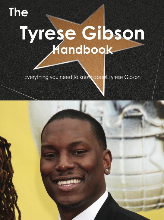 The Tyrese Gibson Handbook - Everything you need to know about Tyrese Gibson