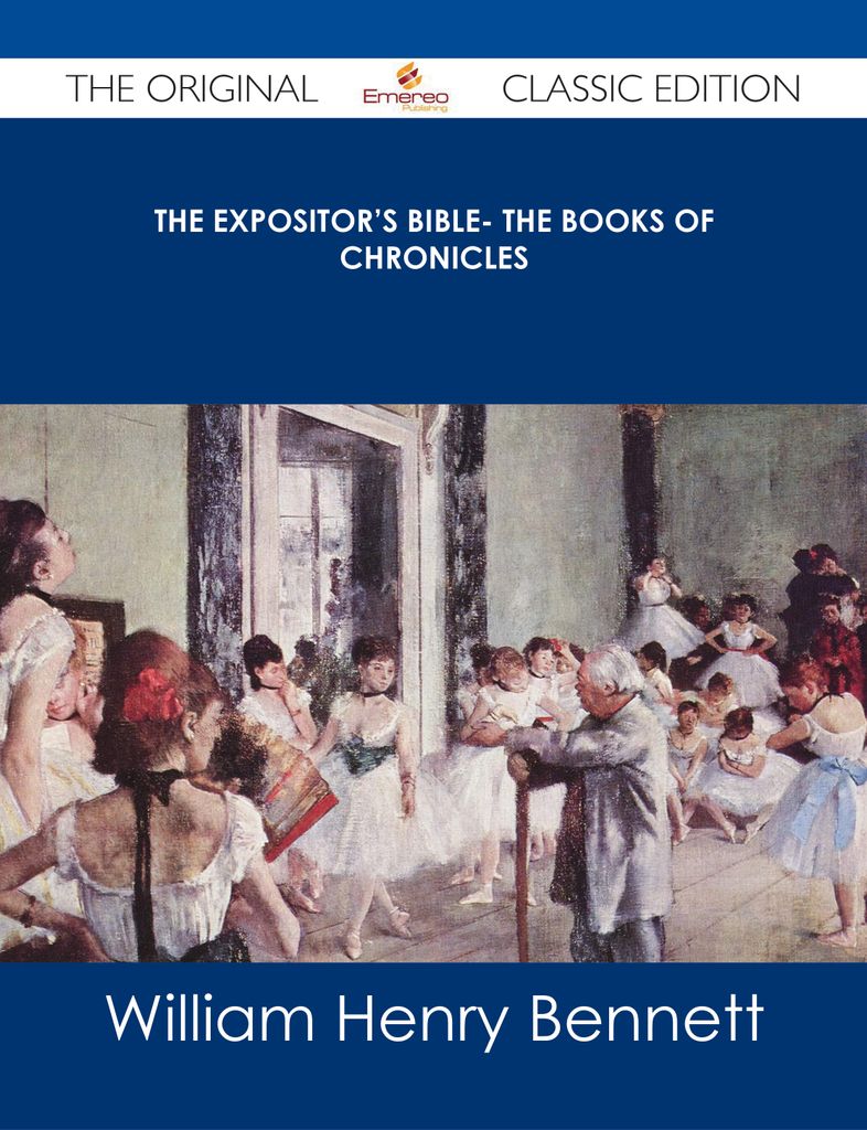 The Expositor's Bible- The Books of Chronicles - The Original Classic Edition