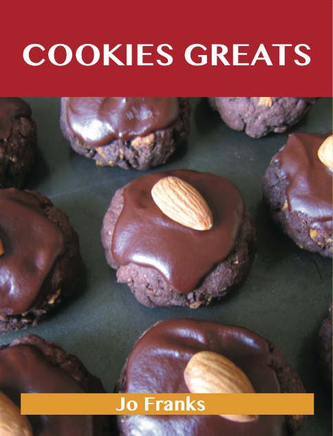 Cookie Greats: Delicious Cookie Recipes, The Top 100 Cookie Recipes