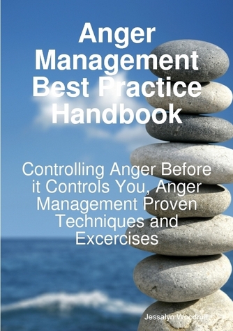 Anger Management Best Practice Handbook: Controlling Anger Before it Controls You, Anger Management Proven Techniques and Excercises