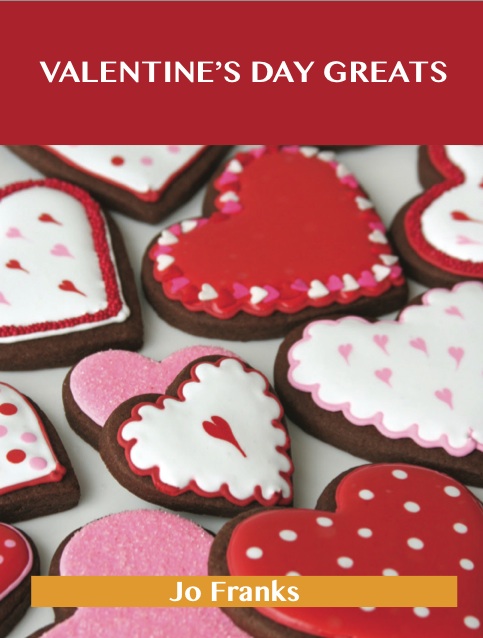 Valentine's Day  Greats: Delicious Valentine's Day  Recipes, The Top 89 Valentine's Day  Recipes