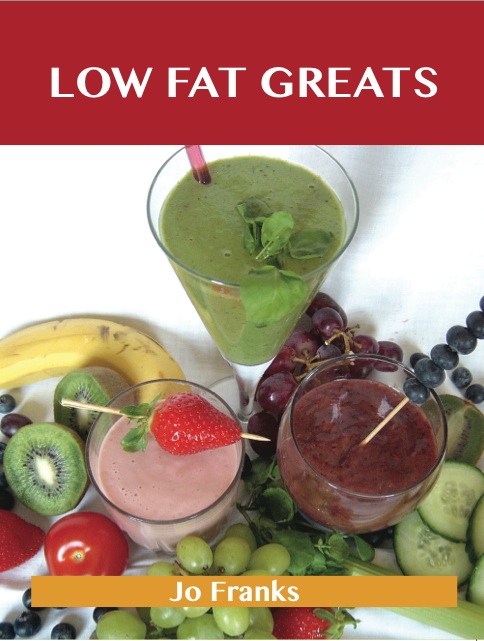 Low Fat Greats: Delicious Low Fat Recipes, The Top 90 Low Fat Recipes