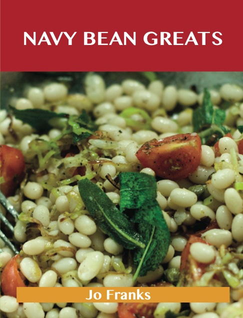 Navy Beans Greats: Delicious Navy Beans Recipes, The Top 69 Navy Beans Recipes