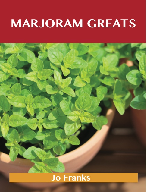 Marjoram Greats: Delicious Marjoram Recipes, The Top 55 Marjoram Recipes