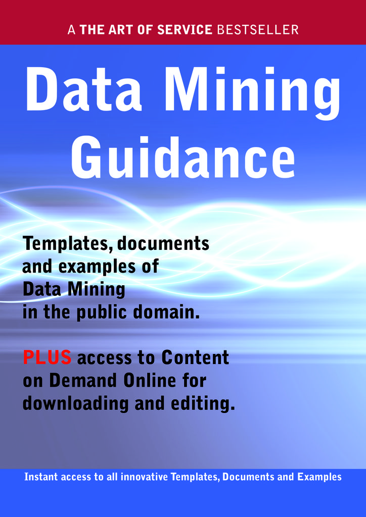 Data Mining Guidance - Real World Application, Templates, Documents, and Examples of the use of Data Mining  in the Public Domain. PLUS Free access to membership only site for downloading.