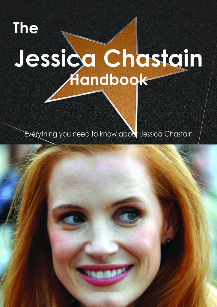 The Jessica Chastain Handbook - Everything you need to know about Jessica Chastain