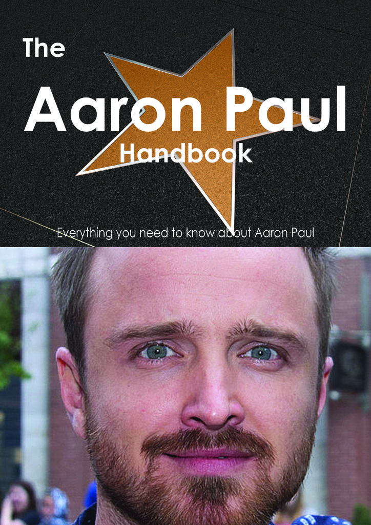 The Aaron Paul Handbook - Everything you need to know about Aaron Paul