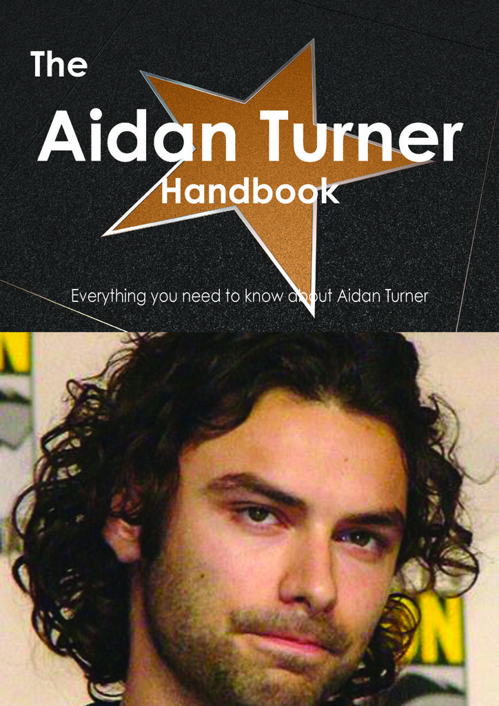 The Aidan Turner Handbook - Everything you need to know about Aidan Turner