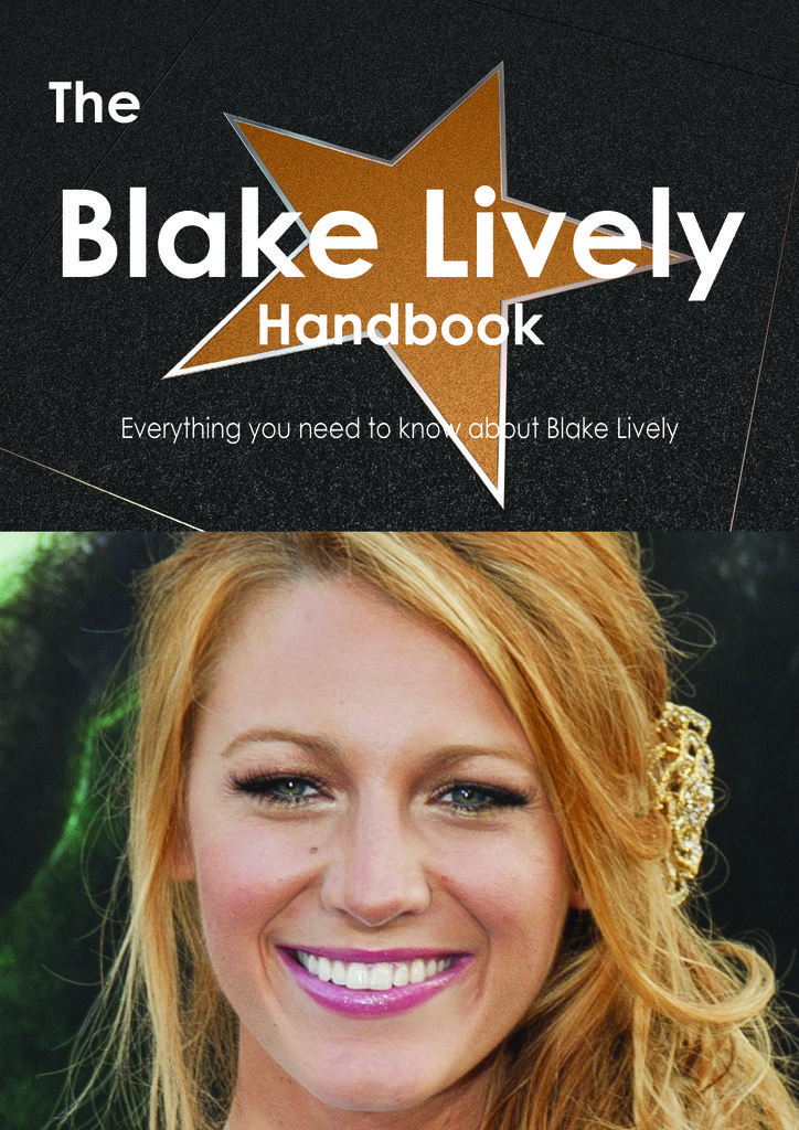 The Blake Lively Handbook - Everything you need to know about Blake Lively