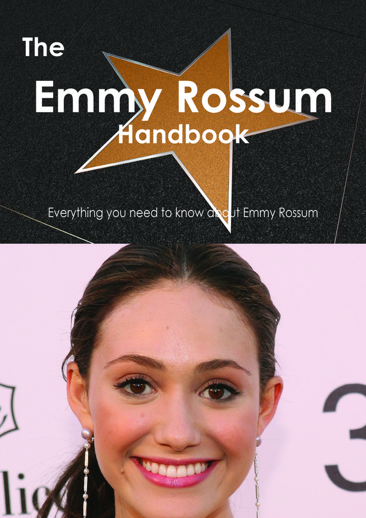 The Emmy Rossum Handbook - Everything you need to know about Emmy Rossum