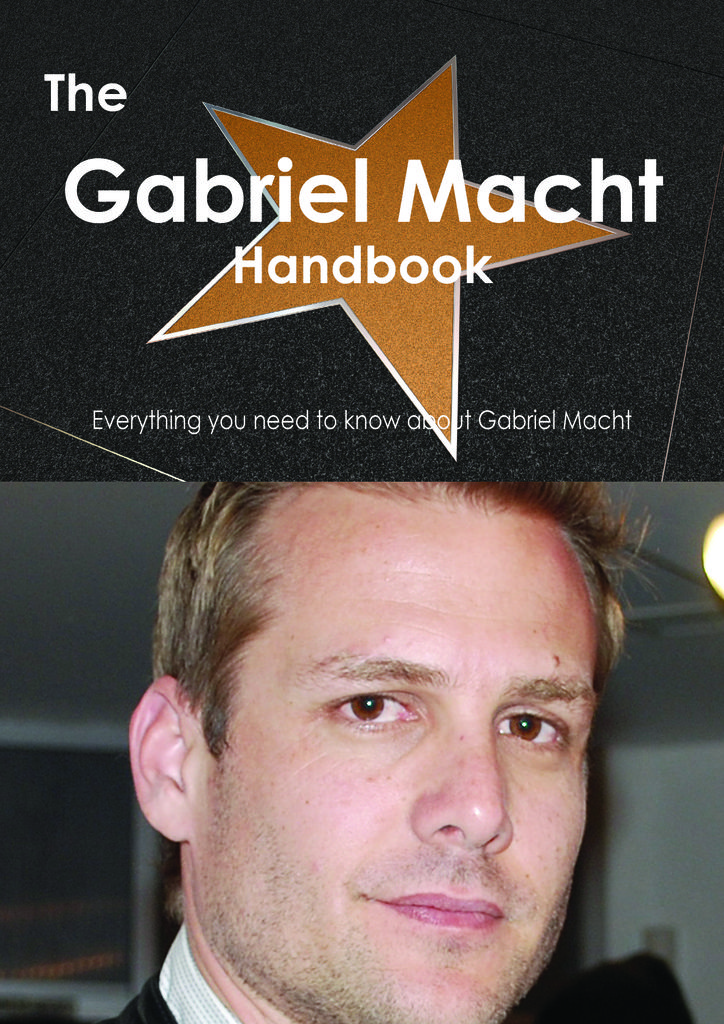 The Gabriel Macht Handbook - Everything you need to know about Gabriel Macht