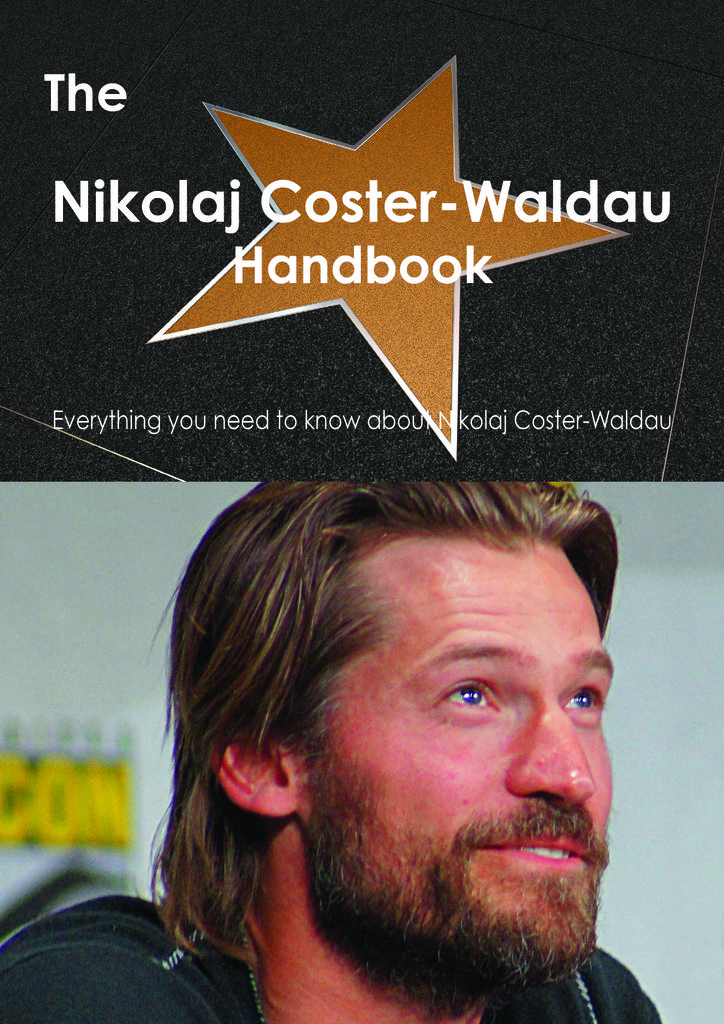 The Nikolaj Coster-Waldau Handbook - Everything you need to know about Nikolaj Coster-Waldau