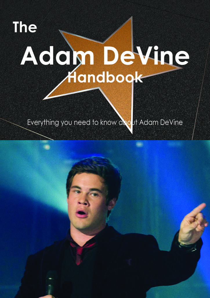 The Adam DeVine Handbook - Everything you need to know about Adam DeVine