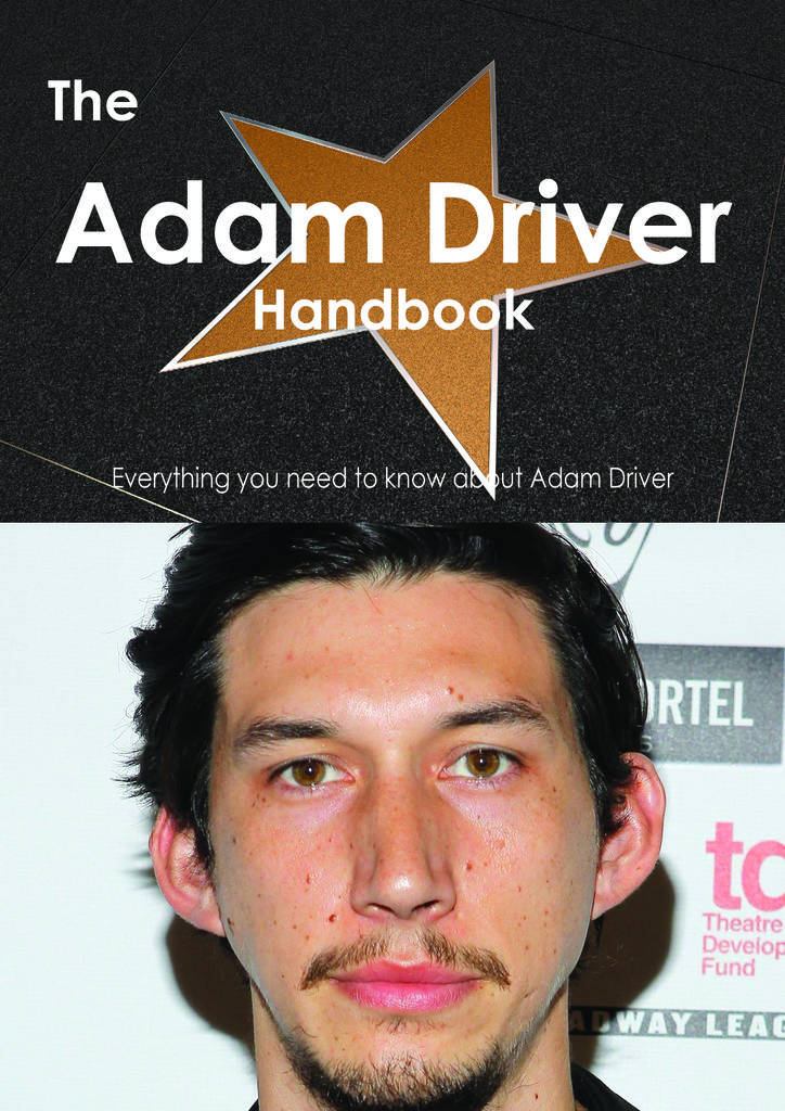 The Adam Driver Handbook - Everything you need to know about Adam Driver