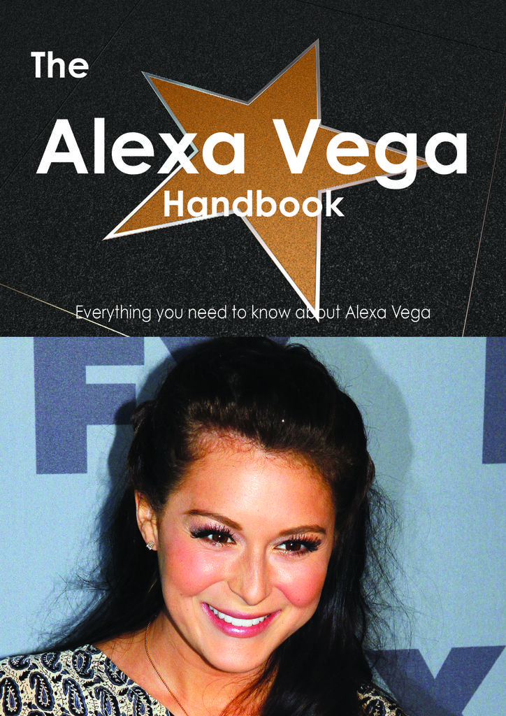The Alexa Vega Handbook - Everything you need to know about Alexa Vega