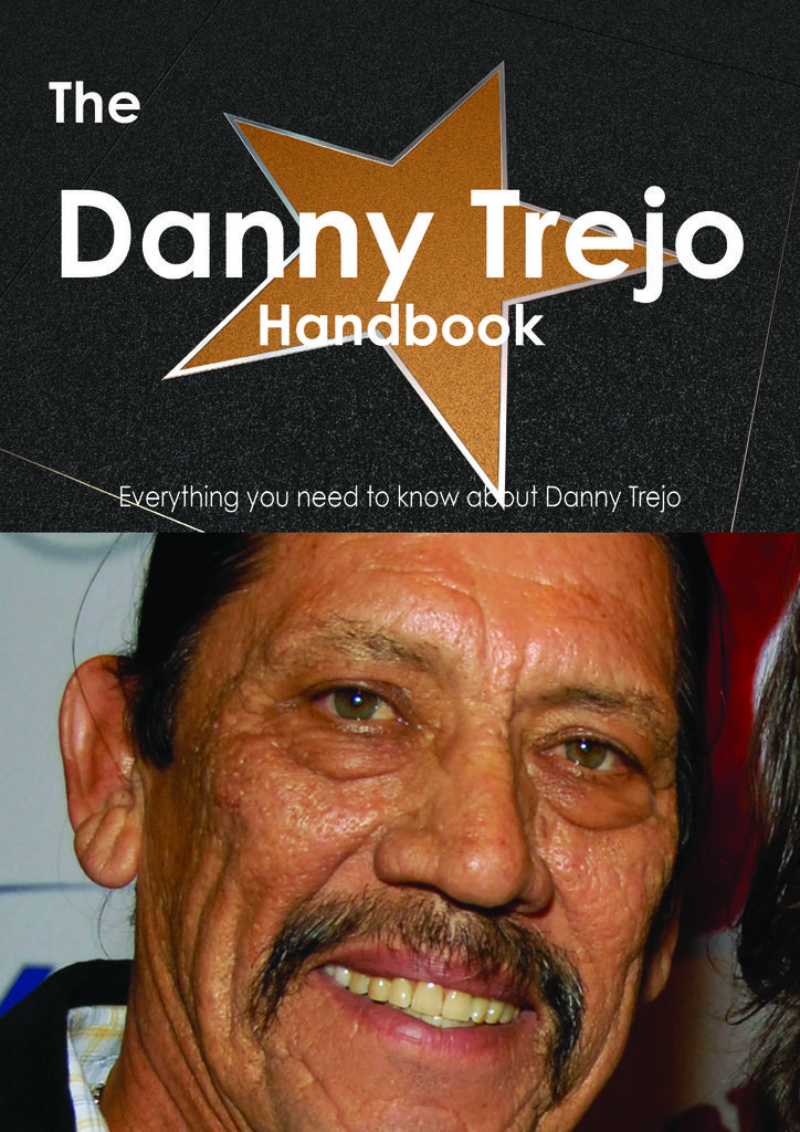 The Danny Trejo Handbook - Everything you need to know about Danny Trejo