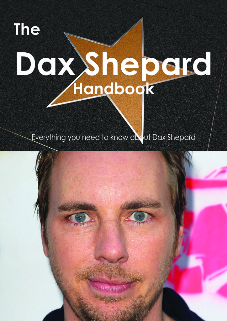 The Dax Shepard Handbook - Everything you need to know about Dax Shepard