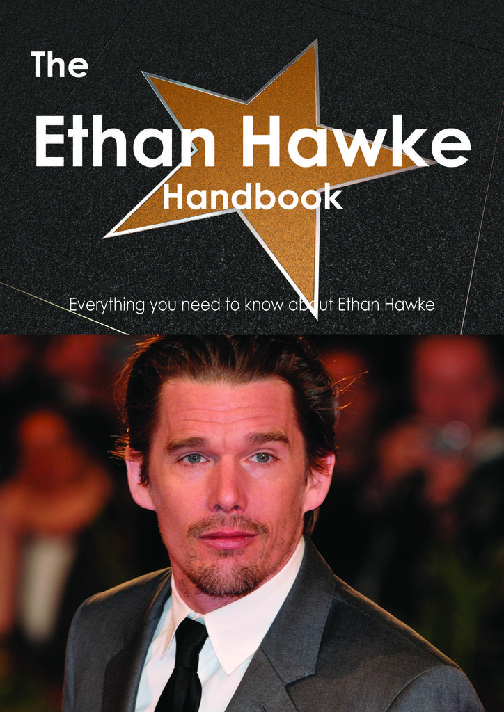 The Ethan Hawke Handbook - Everything you need to know about Ethan Hawke