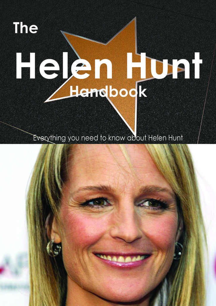 The Helen Hunt Handbook - Everything you need to know about Helen Hunt