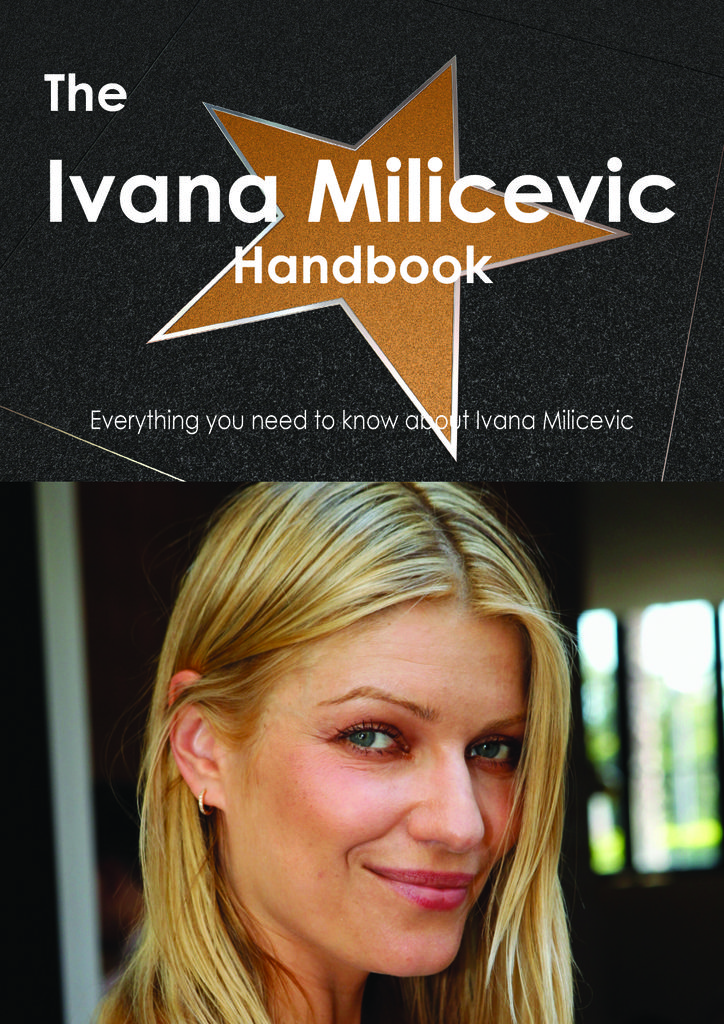 The Ivana Milicevic Handbook - Everything you need to know about Ivana Milicevic