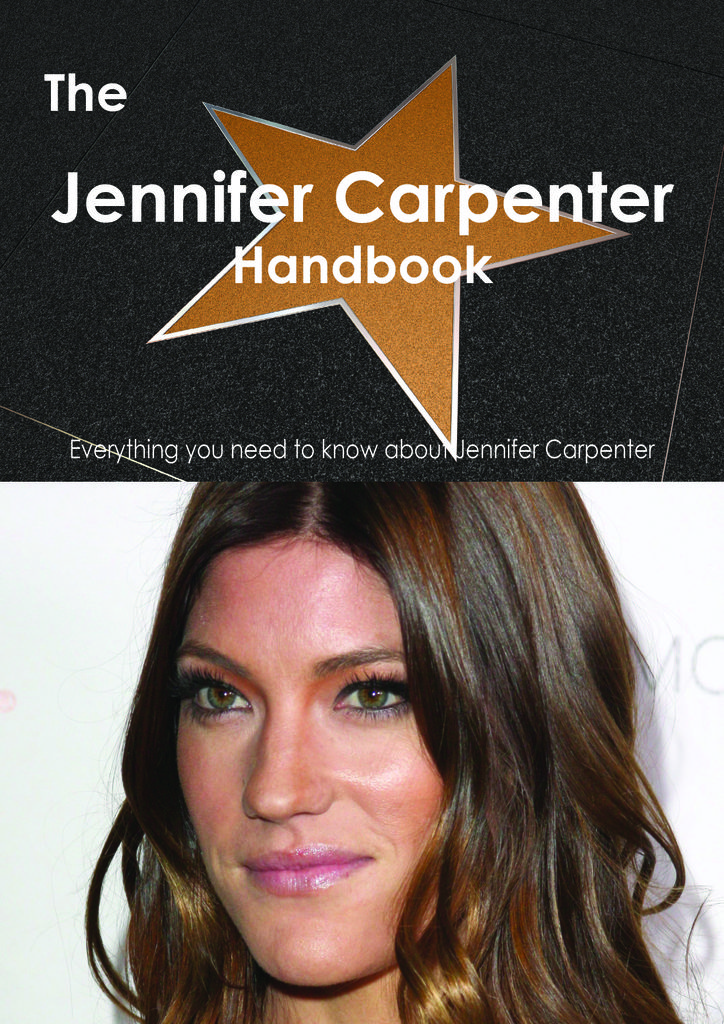 The Jennifer Carpenter Handbook - Everything you need to know about Jennifer Carpenter