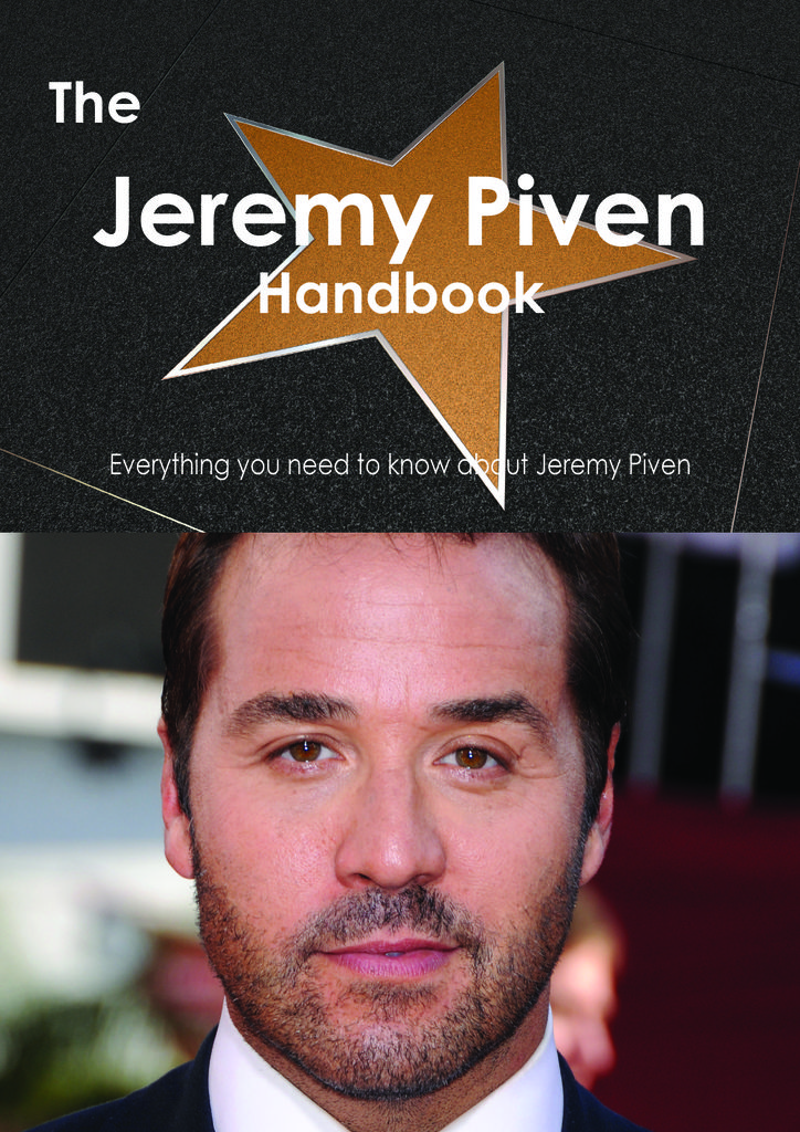 The Jeremy Piven Handbook - Everything you need to know about Jeremy Piven