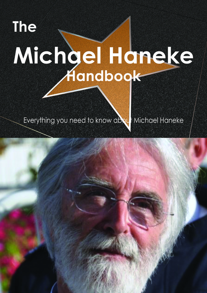 The Michael Haneke Handbook - Everything you need to know about Michael Haneke