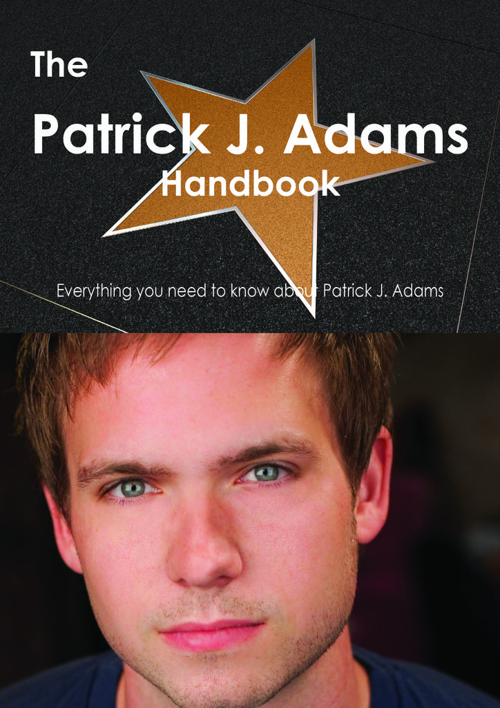 The Patrick J. Adams Handbook - Everything you need to know about Patrick J. Adams