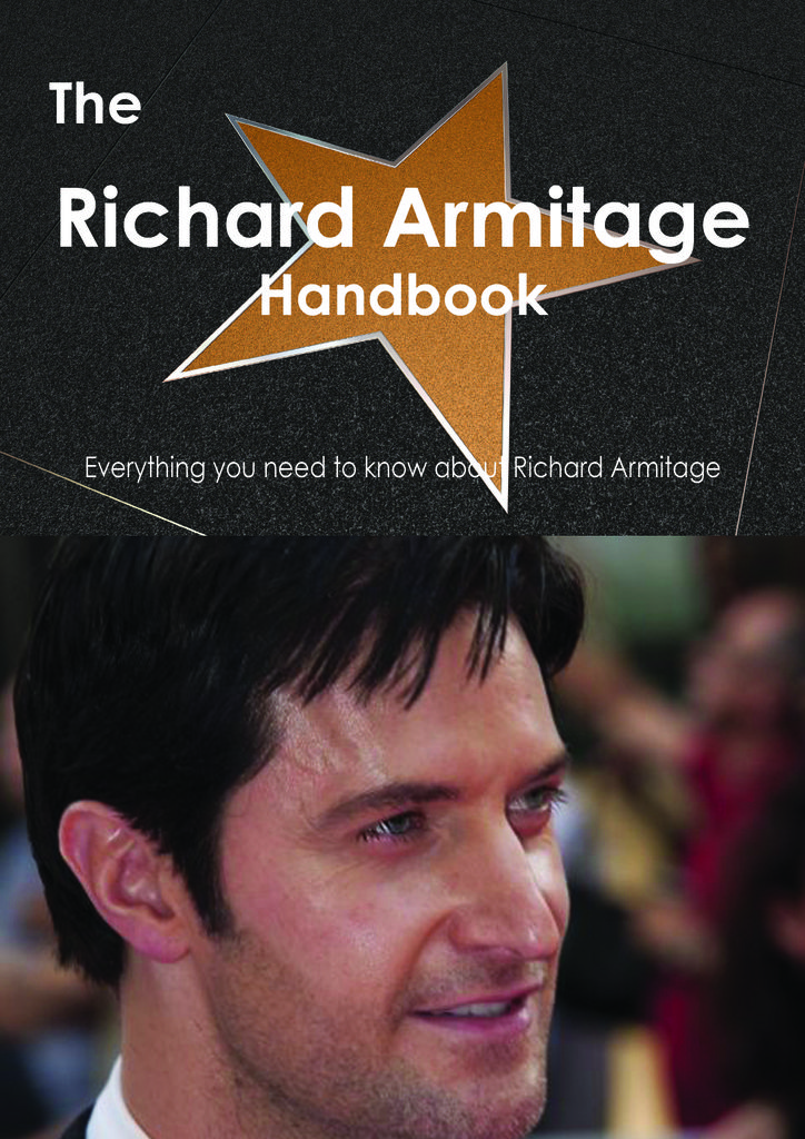 The Richard Armitage (actor) Handbook - Everything you need to know about Richard Armitage (actor)