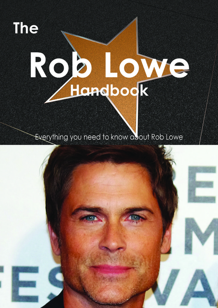 The Rob Lowe Handbook - Everything you need to know about Rob Lowe