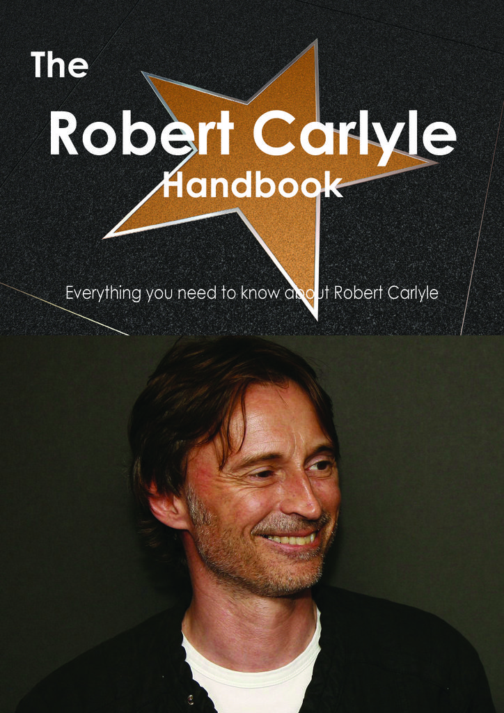 The Robert Carlyle Handbook - Everything you need to know about Robert Carlyle