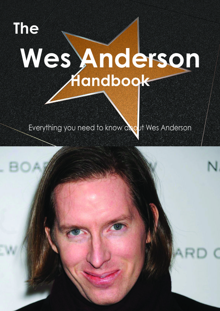 The Wes Anderson Handbook - Everything you need to know about Wes Anderson