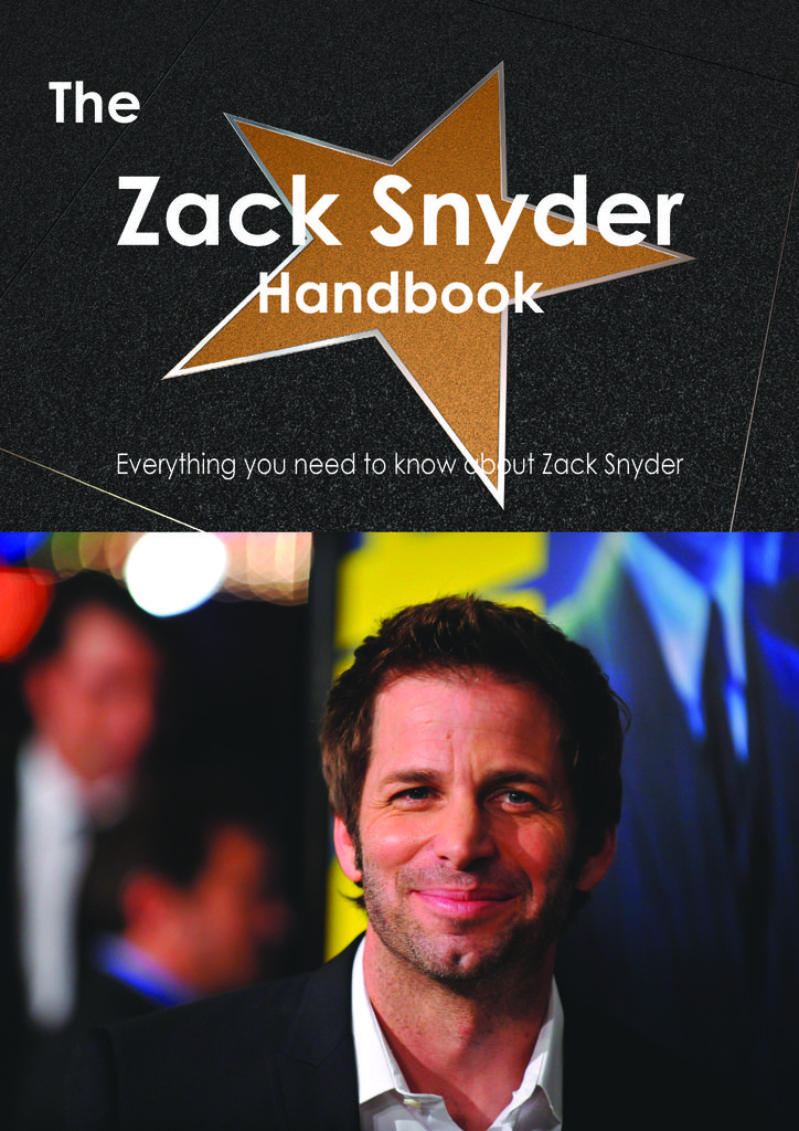 The Zack Snyder Handbook - Everything you need to know about Zack Snyder