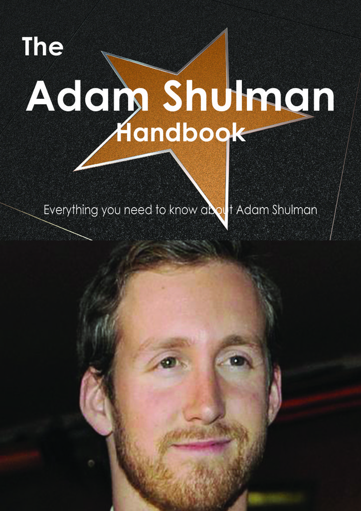 The Adam Shulman Handbook - Everything you need to know about Adam Shulman