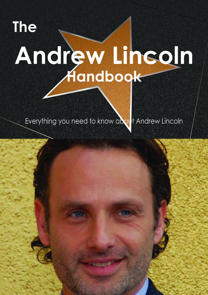 The Andrew Lincoln Handbook - Everything you need to know about Andrew Lincoln