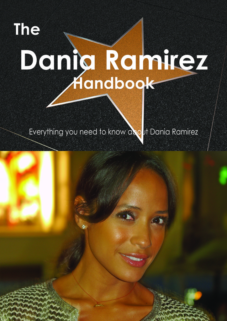 The Dania Ramirez Handbook - Everything you need to know about Dania Ramirez