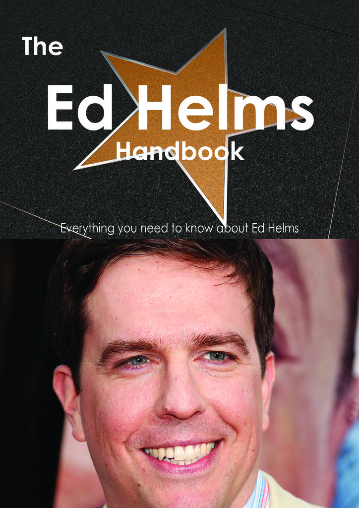 The Ed Helms Handbook - Everything you need to know about Ed Helms