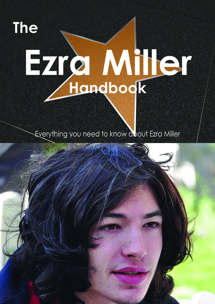 The Ezra Miller Handbook - Everything you need to know about Ezra Miller