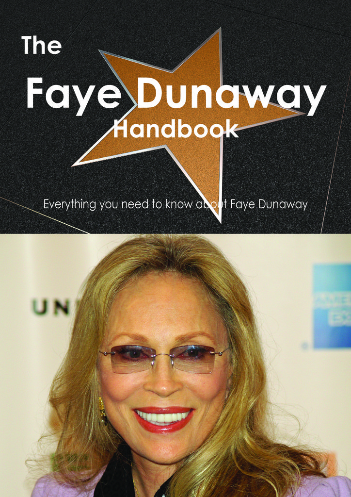 The Faye Dunaway Handbook - Everything you need to know about Faye Dunaway