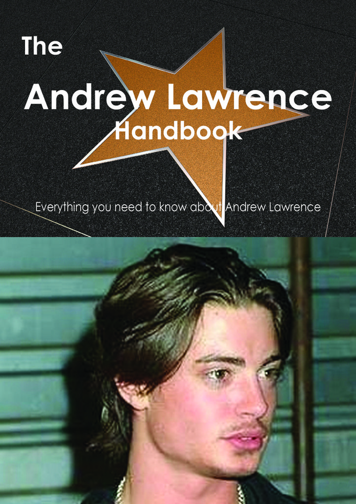 The Andrew Lawrence (actor) Handbook - Everything you need to know about Andrew Lawrence (actor)