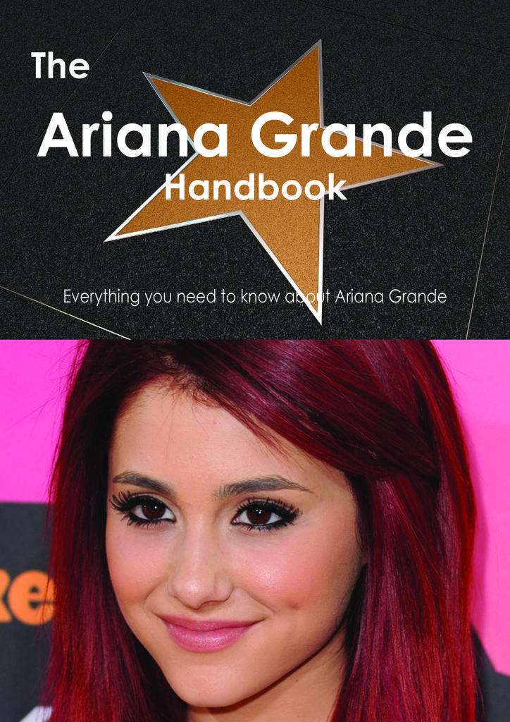 The Ariana Grande Handbook - Everything you need to know about Ariana Grande