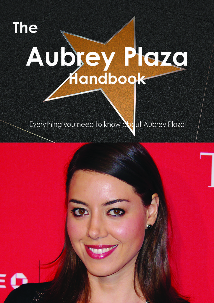 The Aubrey Plaza Handbook - Everything you need to know about Aubrey Plaza