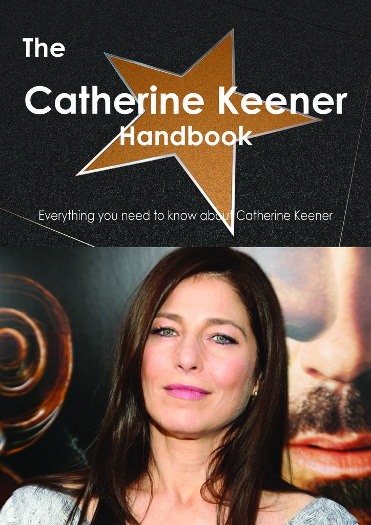 The Catherine Keener Handbook - Everything you need to know about Catherine Keener